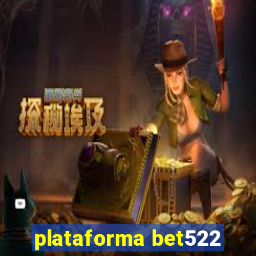 plataforma bet522